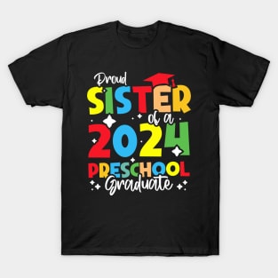 Proud Sister of a 2024 Preschool Graduate, Funny preschool Graduation T-Shirt